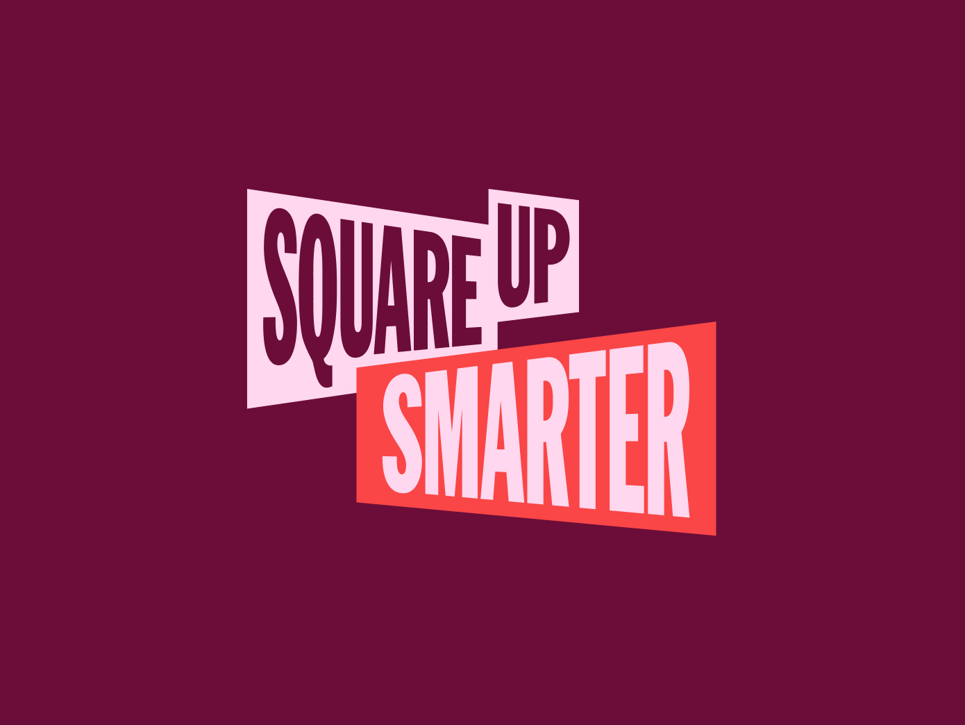 Square up smarter